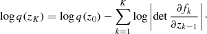 $$ \begin{aligned}&\log q(z_K)=\log q(z_0) - \sum _{k=1}^K\log \left|\det \frac{\partial f_k}{\partial z_{k-1}} \right|\cdot \end{aligned} $$