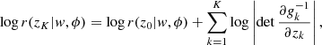 $$ \begin{aligned} \log r(z_K|{ w},\phi )=\log r(z_0|{ w},\phi ) + \sum _{k=1}^K\log \left|\det \frac{\partial g^{-1}_k}{\partial z_{k}} \right|, \end{aligned} $$