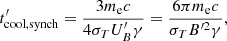 $$ \begin{aligned} t^{\prime }_{\rm cool, synch} = \frac{3 m_{\rm e} c}{4 \sigma _T U^{\prime }_{B} \gamma } = \frac{6 \pi m_{\rm e} c}{\sigma _T B^{\prime 2} \gamma } ,\end{aligned} $$