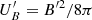 $ U^\prime_{B}=B^{\prime 2}/8\pi $