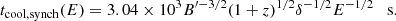$$ \begin{aligned} t_{\rm cool, synch}(E) = 3.04 \times 10^3 B^{\prime -3/2} (1+z)^{1/2} \delta ^{-1/2} E^{-1/2} \quad \mathrm{s} .\end{aligned} $$