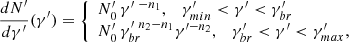 $$ \begin{aligned} \frac{dN^{\prime }}{d\gamma ^{\prime }}(\gamma ^{\prime })= {\left\{ \begin{array}{ll} N^{\prime }_0\, \gamma ^{\prime \ -n_1}, \quad \gamma ^{\prime }_{min}<\gamma ^{\prime }<\gamma ^{\prime }_{br}\\ N^{\prime }_0\, \gamma _{br}^{\prime \ n_2-n_1} \gamma ^{\prime -n_2}, \quad \gamma ^{\prime }_{br}<\gamma ^{\prime } < \gamma ^{\prime }_{max},\\ \end{array}\right.} \end{aligned} $$