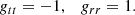 $$ \begin{aligned} g_{tt} = -1, \quad g_{rr} = 1. \end{aligned} $$
