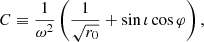 $$ \begin{aligned} C \equiv \frac{1}{\omega ^2} \left(\frac{1}{\sqrt{r_0}} + \sin \iota \cos \varphi \right), \end{aligned} $$