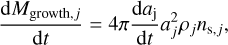 ${{{\rm{d}}{M_{{\rm{growth }},j}}} \over {{\rm{d}}t}} = 4\pi {{{\rm{d}}{a_{\rm{j}}}} \over {{\rm{d}}t}}a_j^2{\rho _j}{n_{{\rm{s}},j}},$