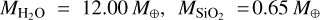 ${M_{{{\rm{H}}_2}{\rm{O}}}} = 12.00{M_ \oplus },{M_{{\rm{Si}}{{\rm{O}}_2}}} = 0.65{M_ \oplus }$