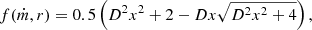 $$ \begin{aligned} f(\dot{m},r) = 0.5\left(D^2 x^2 + 2 - Dx\sqrt{D^2x^2 + 4}\right) , \end{aligned} $$