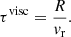 $$ \begin{aligned} \tau ^\mathrm{visc}=\frac{R}{v_{\rm r}} .\end{aligned} $$