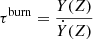 $$ \begin{aligned} \tau ^\mathrm{burn}=\frac{Y(Z)}{\dot{Y}(Z)} \end{aligned} $$