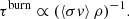 $$ \begin{aligned} \tau ^\mathrm{burn}\propto (\left\langle \sigma v \right\rangle \rho )^{-1} .\end{aligned} $$