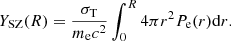 $$ \begin{aligned} Y_{\mathrm{SZ}}(R) = \frac{\sigma _{\rm T}}{m_{\rm e} c^2} \int _0^{R} 4 \pi r^2 P_{\rm e}(r) \mathrm{d}r. \end{aligned} $$