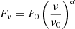 $ F_{\nu} = F_0 \left(\frac{\nu}{\nu_0}\right)^{\alpha} $