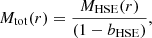 $$ \begin{aligned} M_{\rm tot}(r) = \frac{M_{\rm HSE}(r)}{\left(1-b_{\rm HSE}\right)}, \end{aligned} $$