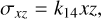 ${\sigma _{xz}} = {k_{14}}xz,$