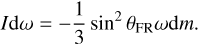 $I{\rm{d}}\omega = - {1 \over 3}{\sin ^2}{\theta _{{\rm{FR}}}}\omega {\rm{d}}m.$
