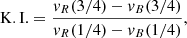$$ \begin{aligned} \mathrm{K.I.}&= \frac{v_R(3/4) - v_B(3/4)}{v_R(1/4) - v_B(1/4)}, \end{aligned} $$