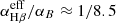 $ \alpha^{\mathrm{eff}}_{\mathrm{H\beta}}/\alpha_B \approx 1/8.5 $