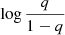 $ \log{\frac{q}{1-q}} $