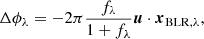 $$ \begin{aligned} \Delta \phi _\lambda = -2\pi \frac{f_\lambda }{1 + f_\lambda } \boldsymbol{u} \cdot \boldsymbol{x}_{\mathrm{BLR} , \lambda }, \end{aligned} $$