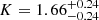$ K = 1.66^{+0.24}_{-0.24} $