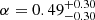 $ \alpha = 0.49^{+0.30}_{-0.30} $
