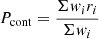 $$ \begin{aligned} P_{\rm cont} = \frac{\Sigma w_i r_i}{\Sigma w_i} \end{aligned} $$