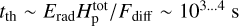 ${t_{{\rm{th }}}}\~{E_{{\rm{rad }}}}H_{\rm{p}}^{{\rm{tot }}}/{F_{{\rm{diff }}}}\~{10^{3. \ldots 4}}{\rm{s}}$