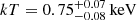 $ kT = 0.75^{+0.07}_{-0.08}\, \mathrm{keV} $