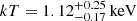 $ kT = 1.12^{+0.25}_{-0.17} \, \mathrm{keV} $