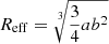 $ R_{\mathrm{eff}}= \sqrt[3]{\frac{3}{4}ab^2} $