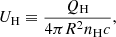 $$ \begin{aligned} U_{\rm H} \equiv \frac{Q_{\rm H}}{4\mathrm \pi R^2 n_{\rm H} c} ,\end{aligned} $$