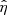 $ \hat\eta $