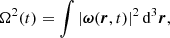 $$ \begin{aligned}&\Omega ^{2} (t)=\int \left|\boldsymbol{\omega } (\boldsymbol{r},t)\right|^{2} \mathrm{d}^3 \boldsymbol{r}, \end{aligned} $$