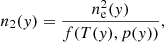 $$ \begin{aligned} n_{2} (y) = \frac{n^{2}_{\rm e}(y)}{f(T(y),p(y))}, \end{aligned} $$