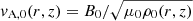 $ v_{\mathrm{A,0}} (r,z)=B_{0}/\sqrt{\mu_{0} \rho_{0}(r,z)} $