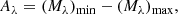 $$ \begin{aligned} A_{\lambda } = (M_{\lambda })_{\rm min} - (M_{\lambda })_{\rm max}, \end{aligned} $$