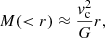 $$ \begin{aligned} M( < r) \approx \frac{{ v}_{\rm c}^2}{G} r, \end{aligned} $$