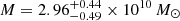 $ M=2.96^{+0.44}_{-0.49}\times 10^{10}\,{M}_{\odot} $