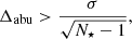 $$ \begin{aligned} \Delta _{\mathrm{abu} } > \displaystyle \frac{\sigma }{\sqrt{N_{\star } -1}} ,\end{aligned} $$