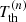 $ T_{\mathrm{th}}^{(n)} $