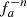 $ f_a^{-n} $