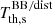 $ T_{\mathrm{th,s}}^{\mathrm{BB/dist}} $