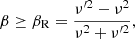 $$ \begin{aligned} \beta \ge \beta _{\rm R} = \frac{\nu ^{\prime 2}-\nu ^2}{\nu ^2+\nu ^{\prime 2}}, \end{aligned} $$