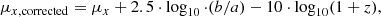 $$ \begin{aligned} \mu _{x, \mathrm{corrected}} = \mu _x +2.5\cdot \log _{10}\cdot (b/a)-10\cdot \log _{10}(1+z), \end{aligned} $$