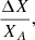 $$ \begin{aligned} \frac{\Delta X}{X_A}, \end{aligned} $$