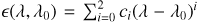 $\left( {\lambda ,{\lambda _0}} \right) = \sum\limits_{i = 0}^2 {{c_i}} {\left( {\lambda - {\lambda _0}} \right)^i}$