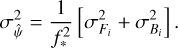 $\sigma _{\hat \psi }^2 = {1 \over {f_*^2}}\left[ {\sigma _{{F_i}}^2 + \sigma _{{B_i}}^2} \right].$