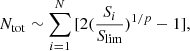 $$ \begin{aligned} N_{\rm tot} \sim \sum _{i=1}^N{[2(\frac{S_i}{S_{\rm lim}})^{1/p} -1]}, \end{aligned} $$