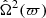 $ {\hat{\Omega}}^2(\varpi) $