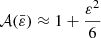 $$ \begin{aligned} \mathcal{A} (\bar{\varepsilon }) \approx 1 + \frac{\varepsilon ^2}{6} \end{aligned} $$
